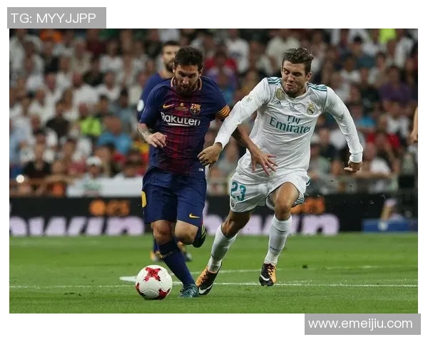皇马在世界杯激战中以1-0战胜巴萨十大精彩进球瞬间引爆全场